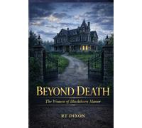 Beyond Death: The Women of Blackthorn Manor