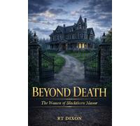 Beyond Death: The Women of Blackthorn Manor