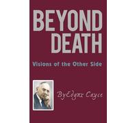 Beyond Death: Visions of the Other Side