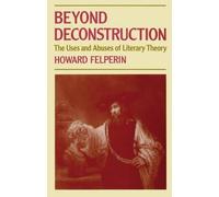 Beyond Deconstruction by Howard Felperin - 9780198128960