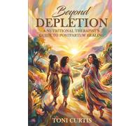 Beyond Depletion: A Nutritional Therapist’s Guide to Postpartum Healing