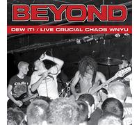 BEYOND - Dew It/Live Crucial Chaos Wnyu [VINYL]