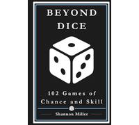 Beyond Dice: 102 Games of Chance and Skill