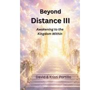 Beyond Distance III: Awakening to the Kingdom Within