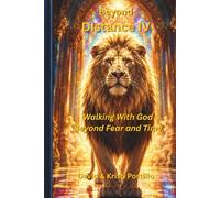 Beyond Distance IV: Walking With God Beyond Fear and Time