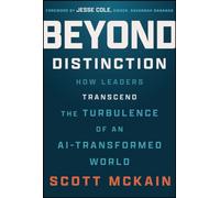 Beyond Distinction : How Leaders Transcend the Turbulence of an AI-Transformed World