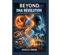 Beyond DNA Revolution: How Genetic Science Is Transforming Medicine