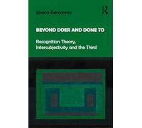 Beyond Doer and Done to: Recognition Theory, Intersubjectivity and the Third