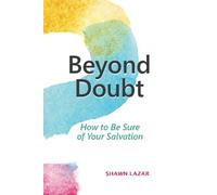 Beyond Doubt: How to Be Sure of Your Salvation