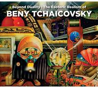 Beyond Duality: The Esoteric Realism of Beny Tchaicovsky