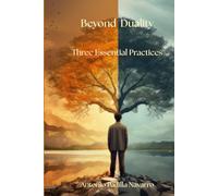 Beyond Duality: Three Essential Practices