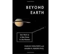 Beyond Earth: Our Path to a New Home in the Planets