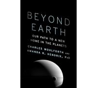 Beyond Earth: Our Path to a New Home in the Planets