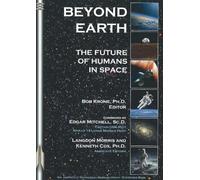 Beyond Earth: The Future of Humans in Space (Apogee Books Space Series)