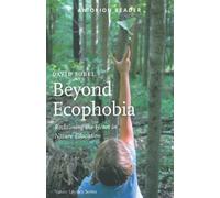 Beyond Ecophobia: Reclaiming the Heart in Nature Education
