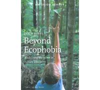 Beyond Ecophobia : Reclaiming the Heart in Nature Education