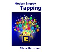 Beyond EFT: Modern Energy Tapping With The Power Of The Positives For Wealth, Health & Happiness: A Practical Guide To Learn Positive Modern Energy ... The Positives For Health, Wealth & Happiness