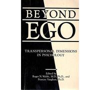 Beyond Ego: Transpersonal Dimensions in Psychology