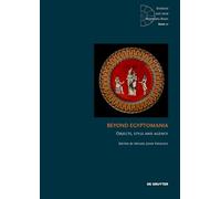 Beyond Egyptomania: Objects, Style and Agency: 21 (Studien aus dem Warburg-Haus, 21)