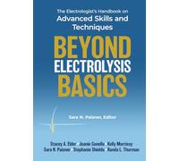 Beyond Electrolysis Basics: The Electrologist's Handbook on Advanced Skills and Techniques