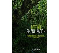 Beyond Emancipation : Maroon Freedoms in US Literature, 1850-1862