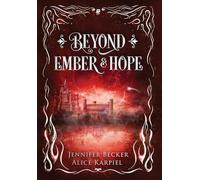 Beyond Ember And Hope: 3 (Through Fire and Ruin)