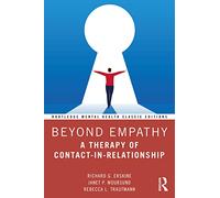 Beyond Empathy: A Therapy of Contact-in-Relationship (Routledge Mental Health Classic Editions)