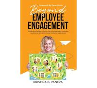 Beyond Employee Engagement: Building workplace cultures that drive legendary employee experiences and phenomenal customer experiences!