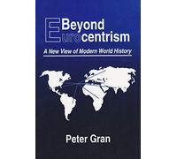 Beyond Eurocentrism: New View of Modern World History: A New View of Modern World History