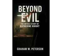 Beyond Evil: The Untold Story of Katherine Knight