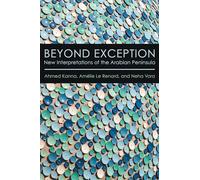Beyond Exception: New Interpretations of the Arabian Peninsula