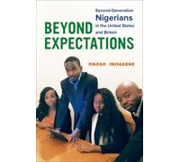 Beyond Expectations : Second-Generation Nigerians in the United States and Britain