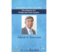 BEYOND EXPECTATIONS: The Odyssey of a Village Boy from Guyana