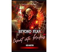 Beyond Fear: Descent into Madness