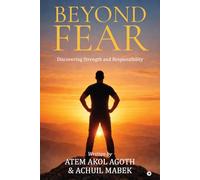 BEYOND FEAR: Discovering Strength and Responsibility