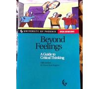 Beyond Feelings: A Guide to Critical Thinking: Fifth Edition