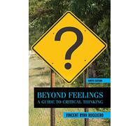 Beyond Feelings: A Guide to Critical Thinking (PHILOSOPHY & RELIGION)