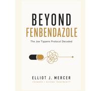 BEYOND FENBENDAZOLE: The Joe Tippens Protocol Decoded