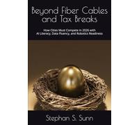 Beyond Fiber Cables and Tax Breaks: How Cities Must Compete in 2026 with AI Literacy, Data Fluency, and Robotics Readiness