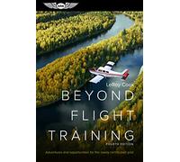 Beyond Flight Training: Adventures and opportunities for the newly certificated pilot
