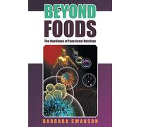 Beyond Foods: The Handbook of Functional Nutrition