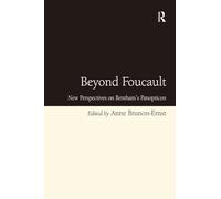 Beyond Foucault: New Perspectives on Bentham's Panopticon