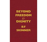 Beyond Freedom and Dignity (Hackett Classics)