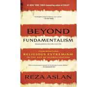 Beyond Fundamentalism: Confronting Religious Extremism in the Age of Globalization