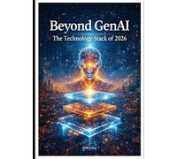 Beyond GenAI - The Technology Stack of 2026