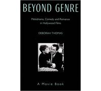 Beyond Genre: Melodrama, Comedy and Romance in Hollywood Films (A movie book)