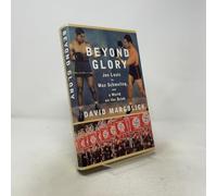 Beyond Glory: Joe Louis Vs. Max Schmeling, And A World On The Brink