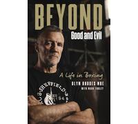 Beyond Good and Evil : Glyn Rhodes MBE, a Life in Boxing