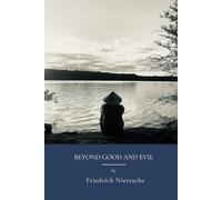 Beyond Good and Evil: Morality And Philosophy Through Dark Psychology (Annotated)