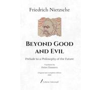 Beyond Good and Evil: Prelude to a Philosophy of the Future | Original and complete edition (1906)